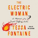 The Electric Woman: A Memoir in Death-Defying Acts by Tessa Fontaine