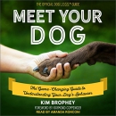 Meet Your Dog by Kim Brophey
