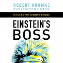 Einstein's Boss: 10 Rules for Leading Genius by Robert Hromas