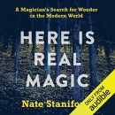 Here Is Real Magic by Nate Staniforth