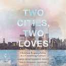 Two Cities, Two Loves by James Montgomery Boice