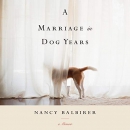 A Marriage in Dog Years by Nancy Balbirer