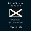 My Brother Moochie by Issac J. Bailey