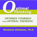 Optimize Yourself with Optimal Thinking by Rosalene Glickman