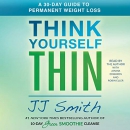 Think Yourself Thin: How to Win at Permanent Weight Loss by J.J. Smith