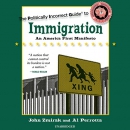 The Politically Incorrect Guide to Immigration by John Zmirak