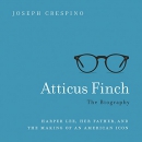 Atticus Finch: The Biography by Joseph Crespino