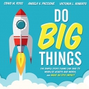 Do Big Things by Craig W. Ross