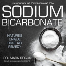 Sodium Bicarbonate: Nature's Unique First Aid Remedy by Mark Sircus