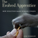The Evolved Apprentice: How Evolution Made Humans Unique by Kim Sterelny