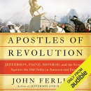 Apostles of Revolution by John Ferling