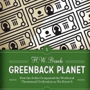 Greenback Planet by H.W. Brands