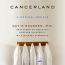 Cancerland: A Medical Memoir by David Scadden