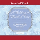 A Wedding on Bluebird Way by Lori Wilde