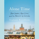 Alone Time: Four Seasons, Four Cities, and the Pleasures of Solitude by Stephanie Rosenbloom