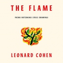 The Flame: Poems and Notebooks by Leonard Cohen