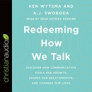 Redeeming How We Talk by Ken Wytsma