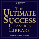 The Ultimate Success Classics Library by Wallace D. Wattles