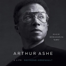 Arthur Ashe: A Life by Raymond Arsenault