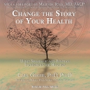 Change the Story of Your Health by Carl Greer
