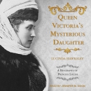 Queen Victoria's Mysterious Daughter by Lucinda Hawksley