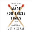 Made for These Times by Justin Zoradi