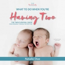 What to Do When You're Having Two by Natalie Diaz