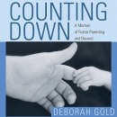 Counting Down: A Memoir of Foster Parenting and Beyond by Deborah Gold