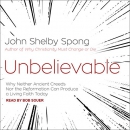 Unbelievable by John Shelby Spong