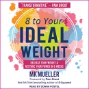 8 to Your Ideal Weight by M.K. Mueller