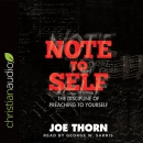 Note to Self: The Discipline of Preaching to Yourself by Joe Thorn