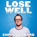 Lose Well by Chris Gethard