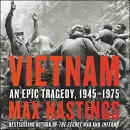 Vietnam: An Epic Tragedy, 1945-1975 by Max Hastings