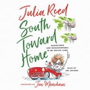 South Toward Home by Julia Reed