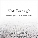 Not Enough: Human Rights in an Unequal World by Samuel Moyn