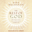 The Rest of God: Restoring Your Soul by Restoring Sabbath by Mark Buchanan