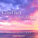 Conflict Is Not Abuse by Sarah Schulman