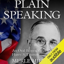 Plain Speaking: An Oral Biography of Harry S. Truman by Merle Miller