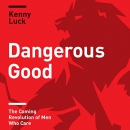 Dangerous Good by Kenny Luck