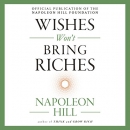 Wishes Won't Bring Riches by Napoleon Hill