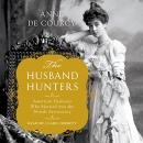 The Husband Hunters by Anne de Courcy