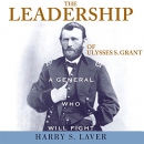 The Leadership of Ulysses S. Grant by Harry S. Laver