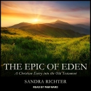 The Epic of Eden: A Christian Entry into the Old Testament by Sandra L. Richter