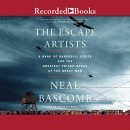 The Escape Artists by Neal Bascomb