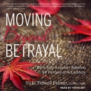 Moving Beyond Betrayal by Vicki Tidwell Palmer