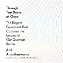 Through Two Doors at Once by Anil Ananthaswamy