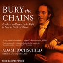 Bury the Chains by Adam Hochschild