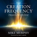 The Creation Frequency by Mike Murphy