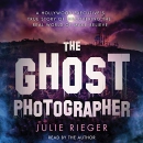 The Ghost Photographer by Julie Rieger