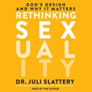 Rethinking Sexuality: God's Design and Why It Matters by Juli Slattery